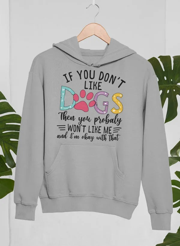 If You Don't Like Dogs Custom Printed Premium Hoodie