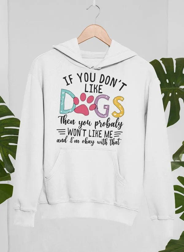 If You Don't Like Dogs Custom Printed Premium Hoodie