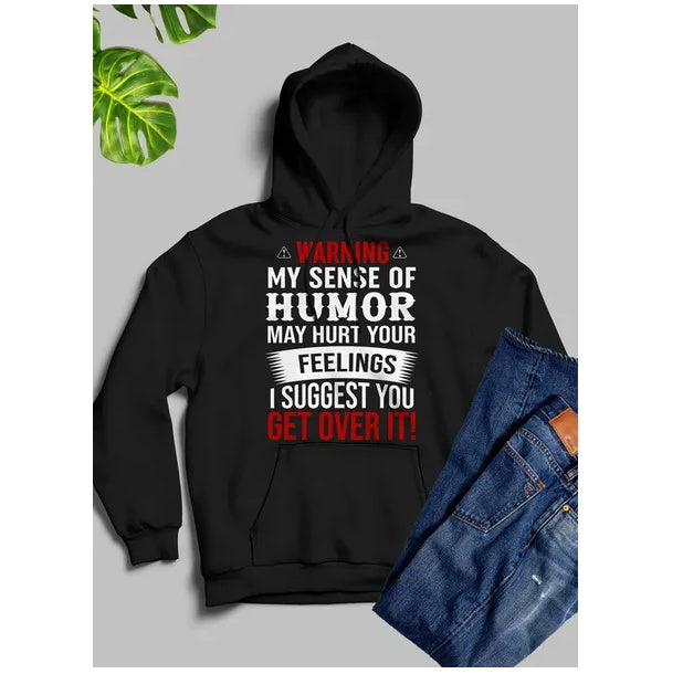 Warning My Sense Of Humor May Hurt Your Feelings Custom Premium Hoodie