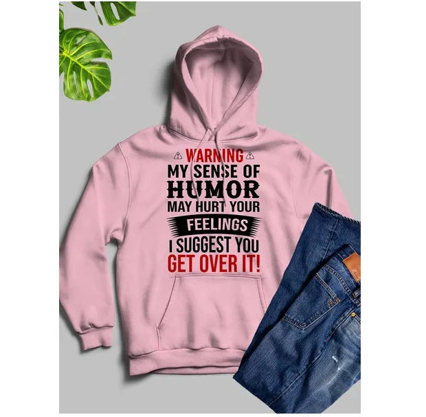 Warning My Sense Of Humor May Hurt Your Feelings Custom Premium Hoodie