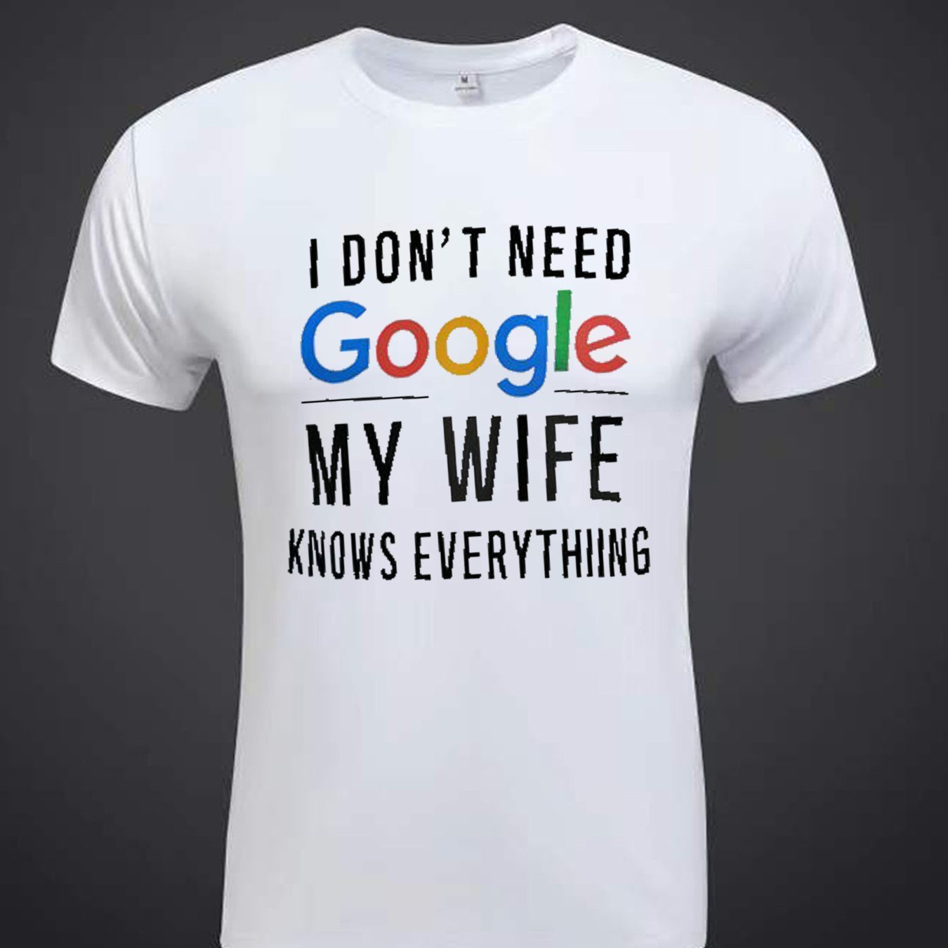 My wife knows everything custom print T-shirts