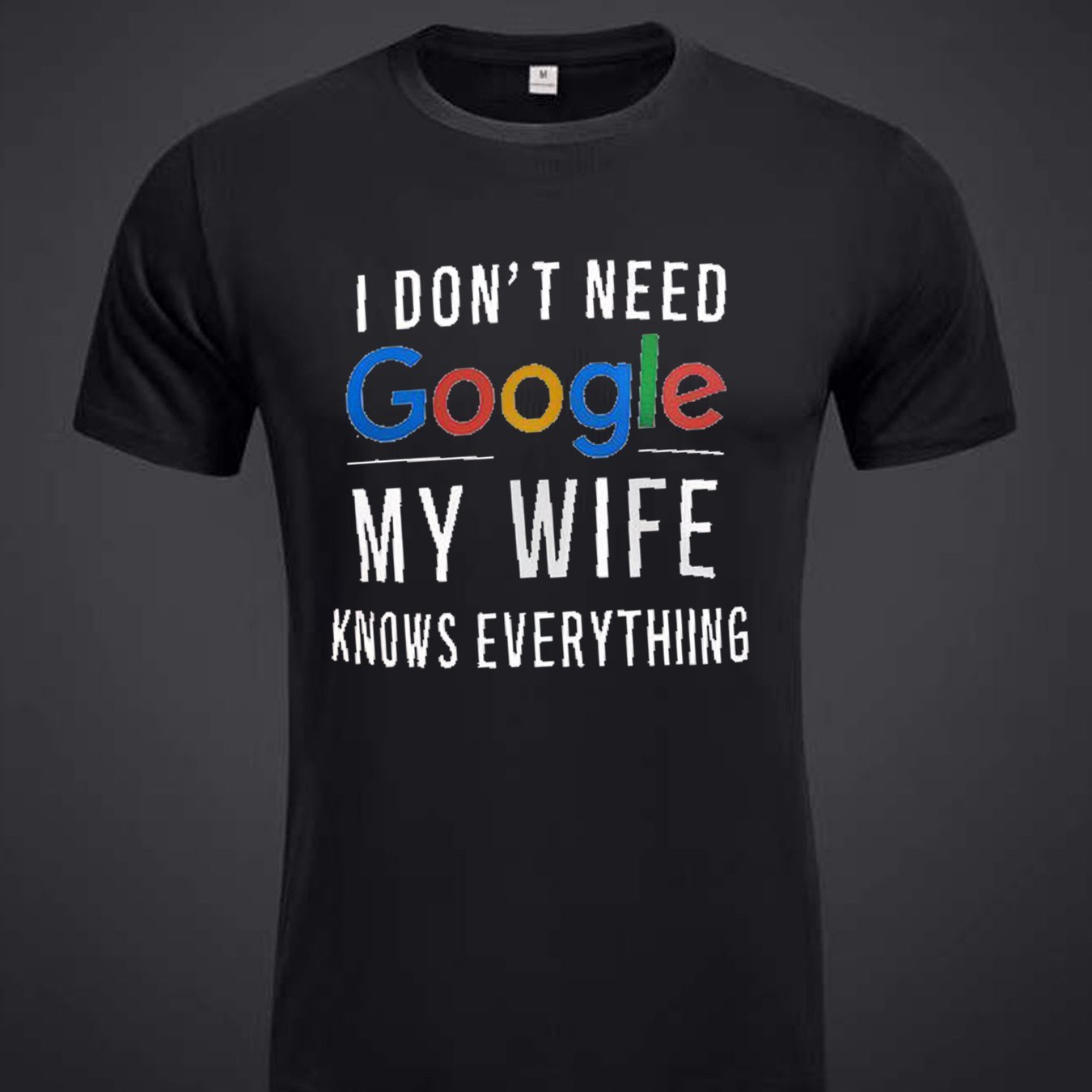 My wife knows everything custom print T-shirts