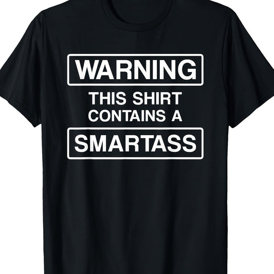 Warning This Shirt Contains A Smart#$$ Custom Printed T-Shirt